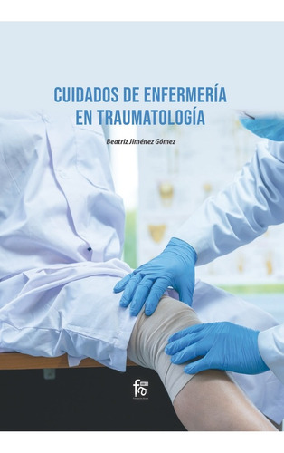 Libro Cuidados De Enfermeria En Traumatologia