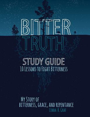 Libro Bitter Truth Study Guide: 10 Lessons To Fight Bitte...