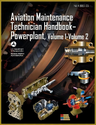 Aviation Maintenance Technician Handbook-powerplant, Volume1 Volume 2 : Faa-h-8083-32a, De Federal Aviation Administration (faa). Editorial Airworthyaircraft, Tapa Blanda En Inglés