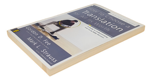 Livro How To Choose A Translation For All Its Worth: Guide To Understanding And Using Bible Versions. Edição Em Inglês Por Gordon D. Fee, Mark L. Strauss (autores), Zonderval 2007 (Usado)