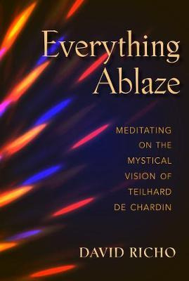 Libro Everything Ablaze : Meditating On The Mystical Visi...