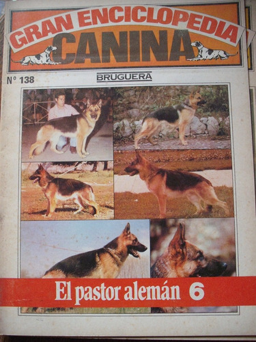 Gran Enciclopedia Canina N° 138 El Pastor Alemán 6 Bruguera
