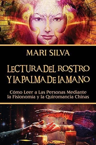 Lectura Del Rostro Y La Palma De La Manoo Leer, de Silva, M. Editorial Independently Published en español