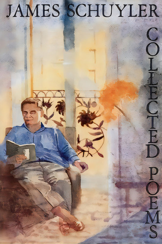 Collected Poems, De James Schuyler. Editorial Farrar Strauss Giroux 3pl, Tapa Blanda En Inglés