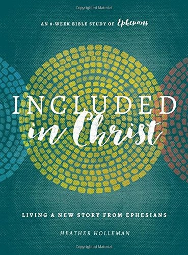 Included In Christ: Living A New Story From Ephesian