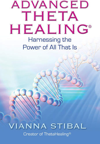 Libro: Advanced Thetahealing: Harnessing The Power Of All Th
