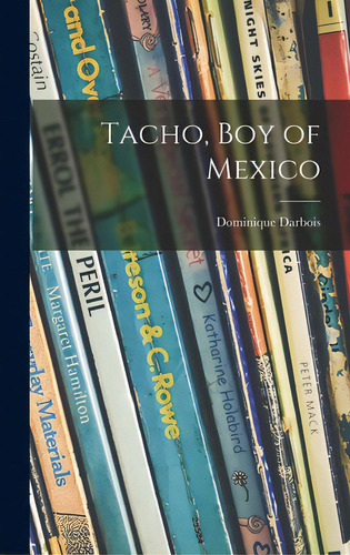 Tacho, Boy Of Mexico, De Darbois, Dominique. Editorial Hassell Street Pr, Tapa Dura En Inglés