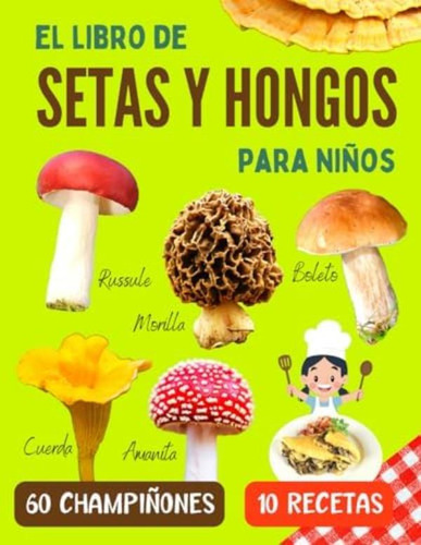 Libro: El Libro De Setas Y Hongos Para Niños: Una Guía Para