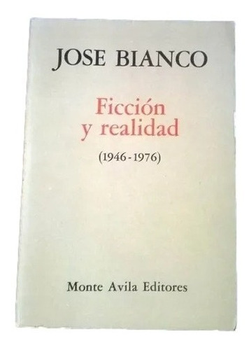 Ficcion Y Realidad Jose Bianco F7