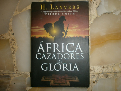 Africa Cazadores De Gloria H Lanvers Random House Mondadori