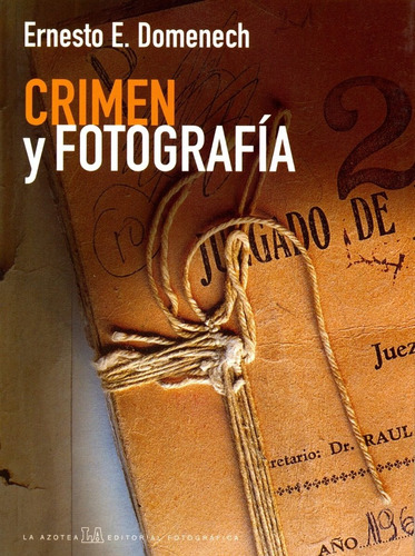 Crimen Y Fotografía  De Ernesto E. Domenech