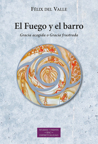 Fuego Y El Barro,el, De Del Valle,felix. Editorial Biblioteca Autores Cristianos, Tapa Blanda En Español