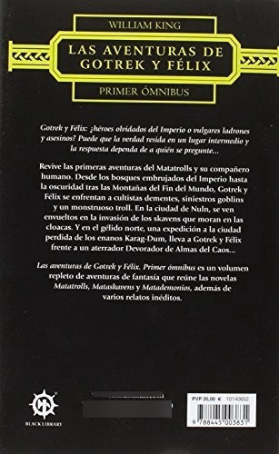 Las Aventuras De Gotrek Y Félix Omnibus Nº 01/04: Matatrolls / Mataskavens / Matademonios (warhammer Chronicles), De King, William. Editorial Minotauro, Tapa Blanda En Español