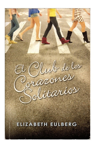 Novela: El Club De Los Corazones Solitarios.