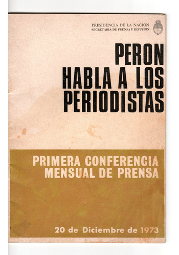 Perón Habla A Los Periodistas (1973). Peronismo. Entrevista