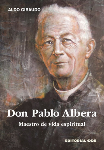 Don Pablo Albera, de GIRAUDO, ALDO. Editorial EDITORIAL CCS, tapa blanda en español