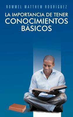Libro La Importancia De Tener Conocimientos Basicos - Rom...