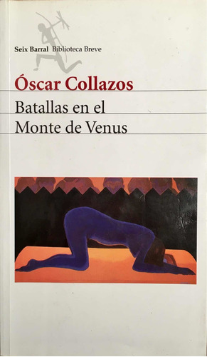 Batallas En El Monte De Venus. Óscar Collazos.