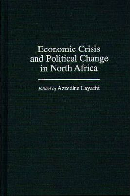 Libro Economic Crisis And Political Change In North Afric...