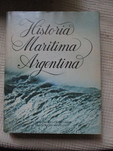 Laurio Destéfani (dir.) - Historia Marítima Argentina Tomo 3