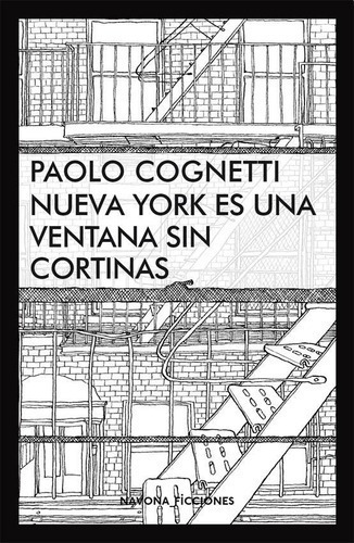 Nueva York Es Una Ventana Sin Cortinas - Paolo Coti, de Paolo Coti. Editorial Navona en español