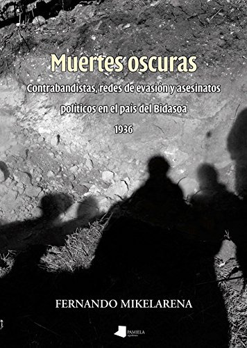 Muertes Oscuras: Contrabandistas Redes De Evasion Y Asesinat