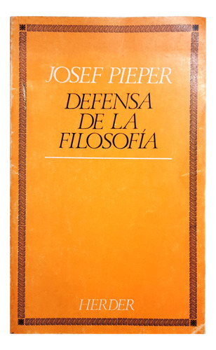 Defensa De La Filosofía - Joseff Pieper ( Ensayo Análisis )