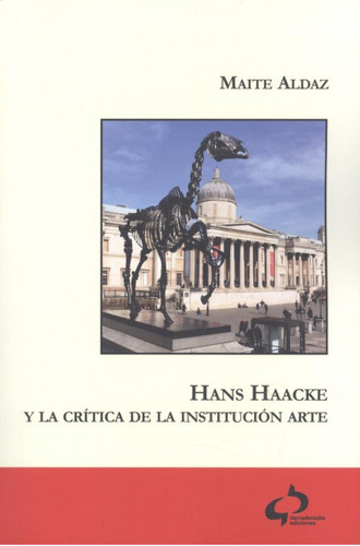 Hans Haacke Y La Critica De La Institucion Arte Aldaz, Mai
