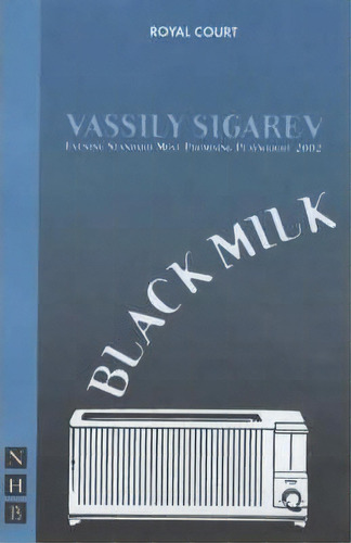 Black Milk, De Vassily Sigarev. Editorial Nick Hern Books, Tapa Blanda En Inglés