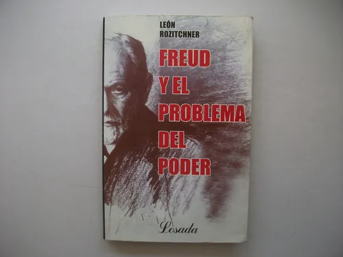 Freud Y El Problema Del Poder - León Rozitchner (Usado)