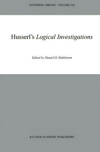 Husserl's Logical Investigations, De Daniel O. Dahlstrom. Editorial Springer, Tapa Blanda En Inglés