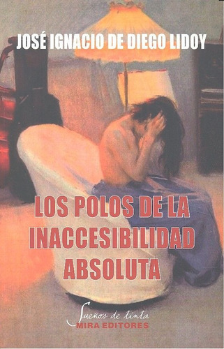 Polos De La Inaccesibilidad Absoluta - De Diego Lidoy, Jo...