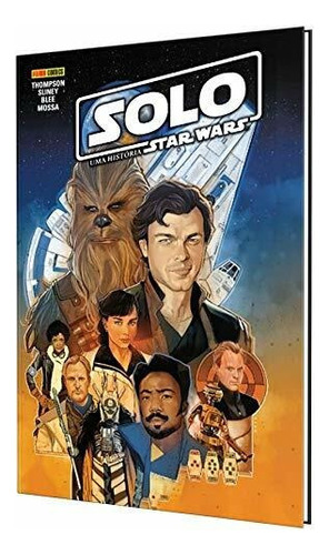 Solo: Uma história Star Wars: Capa Dura, de Thompson, Robbie. Editora Panini Brasil LTDA, capa dura em português, 2019
