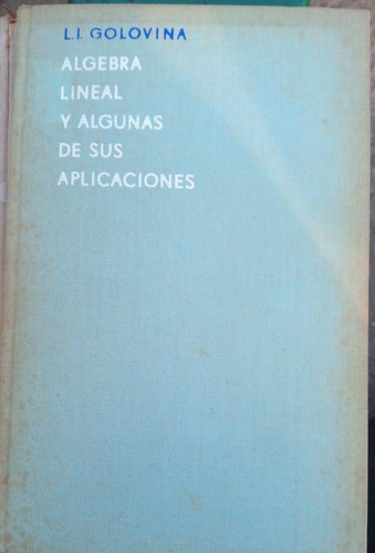 Algebra Lineal Y Algunas De Sus Relaciones Golovina 