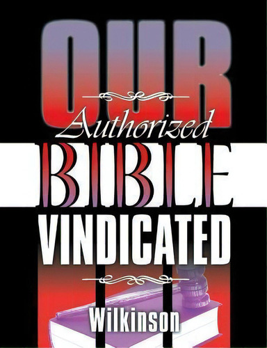 Our Authorized Bible Vindicated, De Benjamin George Wilkinson. Editorial Teach Services Inc, Tapa Blanda En Inglés