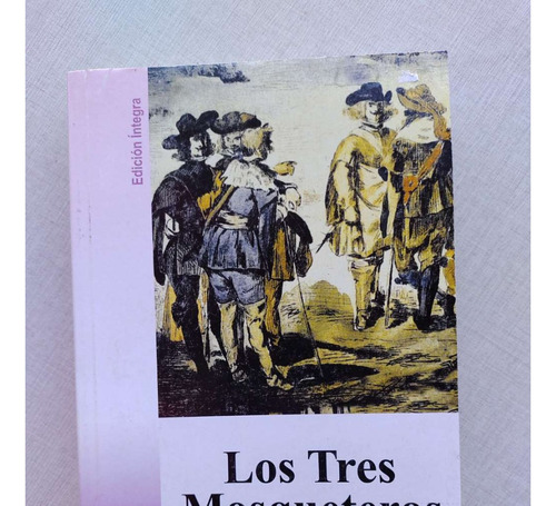 Los Tres Mosqueteros Alejandro Dumas Edición Íntegra 2005