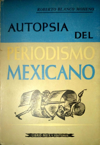 Chambajlum Autopsia Del Periodismo Mexicano Blanco Moheno