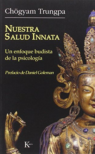 Nuestra Salud Innata: Un Enfoque Budista De La Psicologia: U