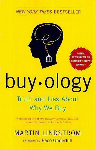 Buyology : Truth And Lies About Why We Buy, De Martin Lindstrom. Editorial Bantam Doubleday Dell Publishing Group Inc, Tapa Blanda En Inglés