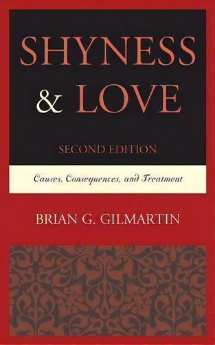 Shyness & Love : Causes, Consequences, And Treatment, De Brian G. Gilmartin. Editorial University Press Of America, Tapa Blanda En Inglés