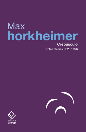 Crepúsculo, De Max Horkheimer. Editora Unesp, Capa Mole Em Português