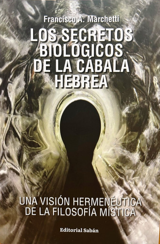 Los Secretos Biológicos De La Cábala Hebrea - Francisco A. M