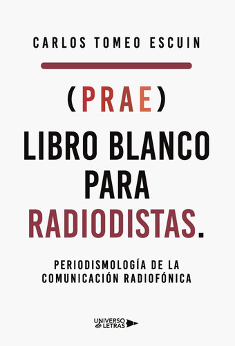 (prae) Libro Blanco Para Radiodistas. Periodismología De La 