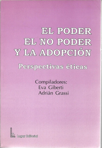 El Poder, El No Poder Y La Adopción - Gilberti Grassi, Lugar