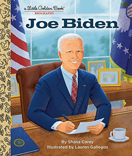 Joe Biden: A Little Golden Book Biography (Libro en Inglés), de Corey, Shana. Editorial Golden Books, tapa pasta dura en inglés, 2022