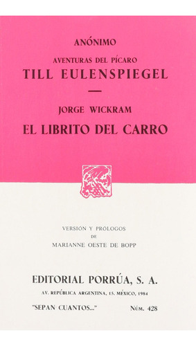 Aventuras Del Pícaro Till Eulenspiegel · El Librito Del Carro: No, De Anónimo;wickram, Jorge., Vol. 1. Editorial Porrúa, Tapa Pasta Blanda, Edición 1 En Español, 1984