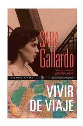 Libro Vivir De Viaje De Sara Gallardo
