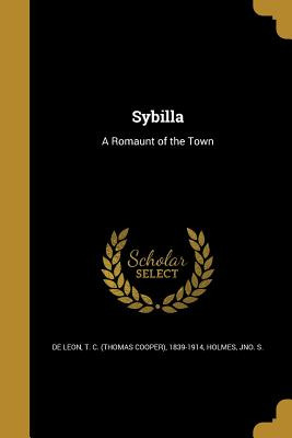 Libro Sybilla: A Romaunt Of The Town - De Leon, T. C. (th...