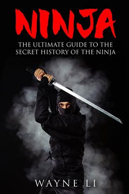 Libro Ninja: The Ultimate Guide To The Secret History Of ...