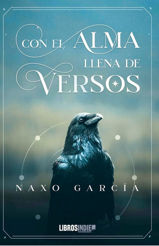 Con El Alma Llena De Versos, De García, Naxo. Editorial Libros Indie, Tapa Blanda En Español